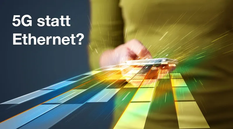 5G-statt-Ethernet